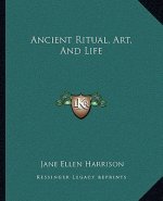 Ancient Ritual, Art, and Life