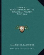 Symbolical Representations of the Babylonian-Assyrian Pantheon