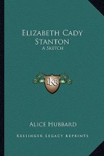 Elizabeth Cady Stanton: A Sketch