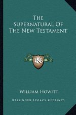 The Supernatural of the New Testament