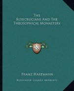 The Rosicrucians and the Theosophical Monastery