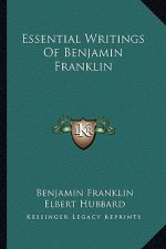 Essential Writings of Benjamin Franklin