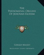 The Phenomenal Origins of Jehovah-Elohim