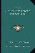 The Alchemists Before Paracelsus