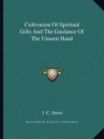 Cultivation of Spiritual Gifts and the Guidance of the Unseen Hand