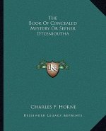 The Book of Concealed Mystery or Sepher Dtzenioutha