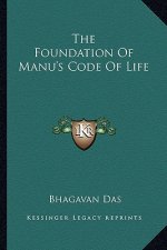 The Foundation of Manu's Code of Life