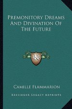 Premonitory Dreams and Divination of the Future