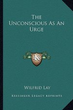 The Unconscious as an Urge