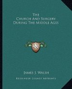 The Church and Surgery During the Middle Ages