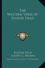 The Western Verse of Eugene Field