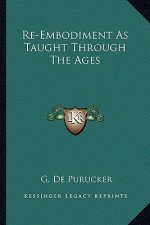 Re-Embodiment as Taught Through the Ages