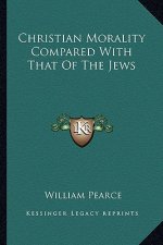 Christian Morality Compared with That of the Jews