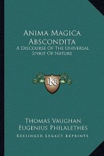 Anima Magica Abscondita: A Discourse of the Universal Spirit of Nature