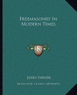 Freemasonry in Modern Times