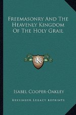 Freemasonry and the Heavenly Kingdom of the Holy Grail
