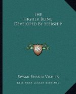 The Higher Being Developed by Seership