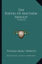 The Poetry of Matthew Arnold: A Sketch