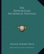 The Rosicrucian Alchemical Nuptials