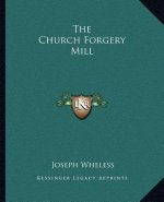 The Church Forgery Mill