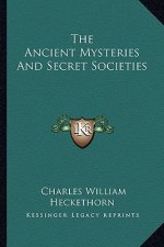 The Ancient Mysteries and Secret Societies