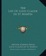 The Life of Louis Claude de St. Martin