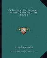 Of the Signs and Meanings or Interpretations of the 12 Books
