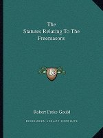 The Statutes Relating to the Freemasons