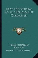 Death According to the Religion of Zoroaster