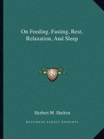 On Feeding, Fasting, Rest, Relaxation, and Sleep