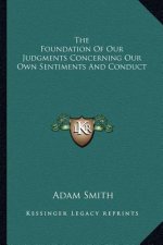 The Foundation of Our Judgments Concerning Our Own Sentiments and Conduct