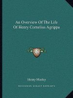 An Overview of the Life of Henry Cornelius Agrippa