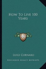 How to Live 100 Years