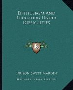 Enthusiasm and Education Under Difficulties