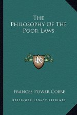 The Philosophy Of The Poor-Laws