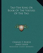 Tao-Teh King or Book of the Virtues of the Tao