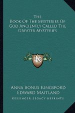The Book of the Mysteries of God Anciently Called the Greater Mysteries
