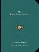 The Higher Secret Doctrine