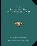 The Jesuits and the Battle Over Free Will