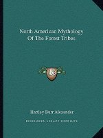 North American Mythology of the Forest Tribes