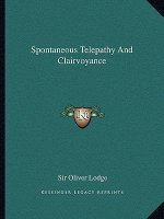 Spontaneous Telepathy and Clairvoyance