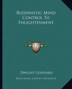 Buddhistic Mind Control To Enlightenment