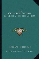 The Orthodox Eastern Church Since the Schism