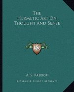 The Hermetic Art on Thought and Sense