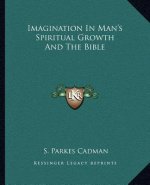 Imagination in Man's Spiritual Growth and the Bible
