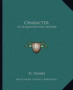 Character: Its Acquisition and Mastery