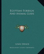 Egyptian Foreign and Animal Gods