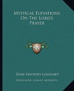 Mystical Elevations on the Lord's Prayer
