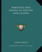 Babylonia And Assyria In History And Legend