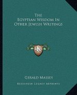 The Egyptian Wisdom in Other Jewish Writings